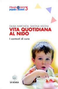 Vita quotidiana al nido. I contesti di cura - Librerie.coop