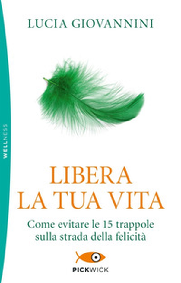 Libera la tua vita. Come evitare le 15 trappole sulla strada della felicità - Librerie.coop Libera la tua vita. Come evitare le 15 trappole sulla strada della felicità - Librerie.coop