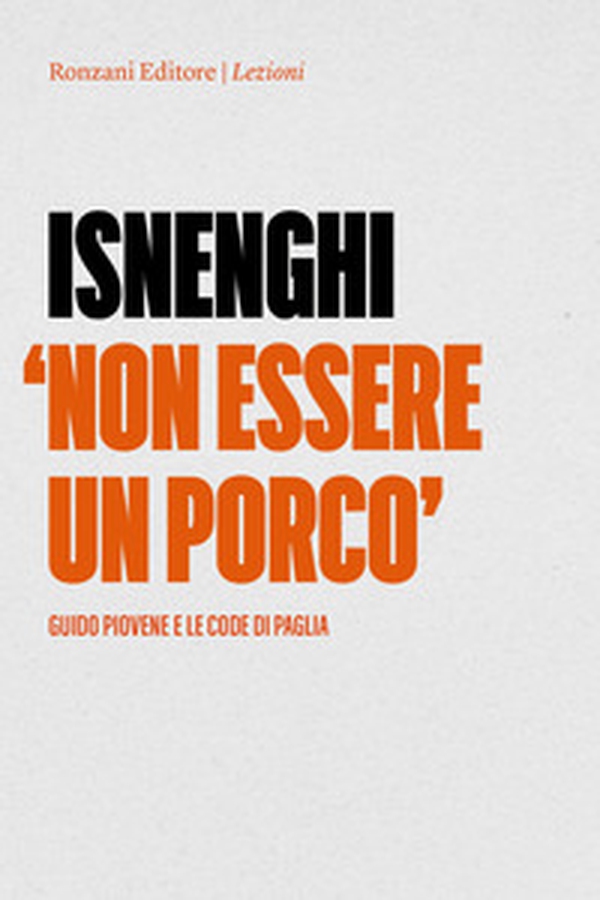 Non essere un porco. Guido Piovene e le code di paglia - Librerie.coop