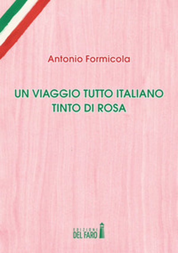 Un viaggio tutto italiano tinto di rosa - Librerie.coop