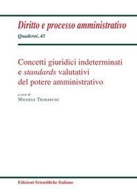 Concetti giuridici indeterminati e standards valutativi del potere amministrativo - Librerie.coop
