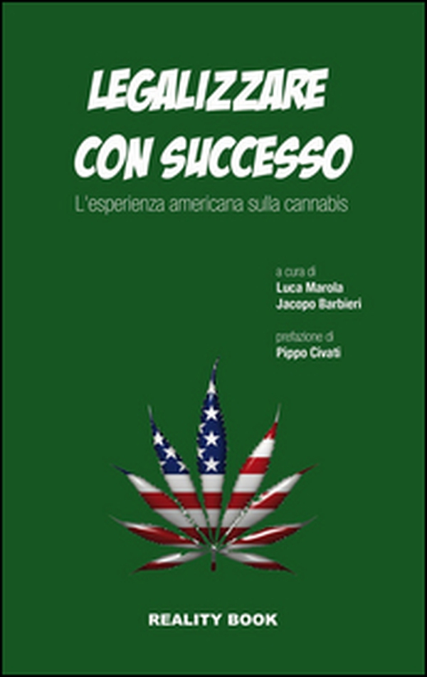 Legalizzare con successo. L'esperienza americana sulla cannabis - Librerie.coop Legalizzare con successo. L'esperienza americana sulla cannabis - Librerie.coop