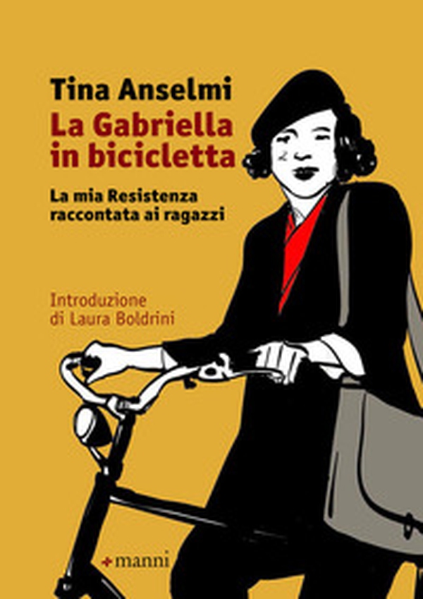 La Gabriella in bicicletta. La mia Resistenza raccontata ai ragazzi - Librerie.coop La Gabriella in bicicletta. La mia Resistenza raccontata ai ragazzi - Librerie.coop