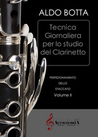 Tecnica giornaliera per lo studio del clarinetto. Perfezionamento dello staccato - Librerie.coop