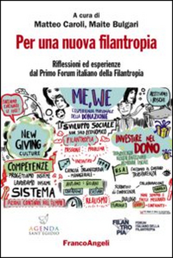 Per una nuova filantropia. Riflessioni ed esperienze dal Primo Forum italiano della Filantropia - Librerie.coop Per una nuova filantropia. Riflessioni ed esperienze dal Primo Forum italiano della Filantropia - Librerie.coop