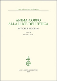 Anima-corpo alla luce dell'etica. Antichi e moderni - Librerie.coop