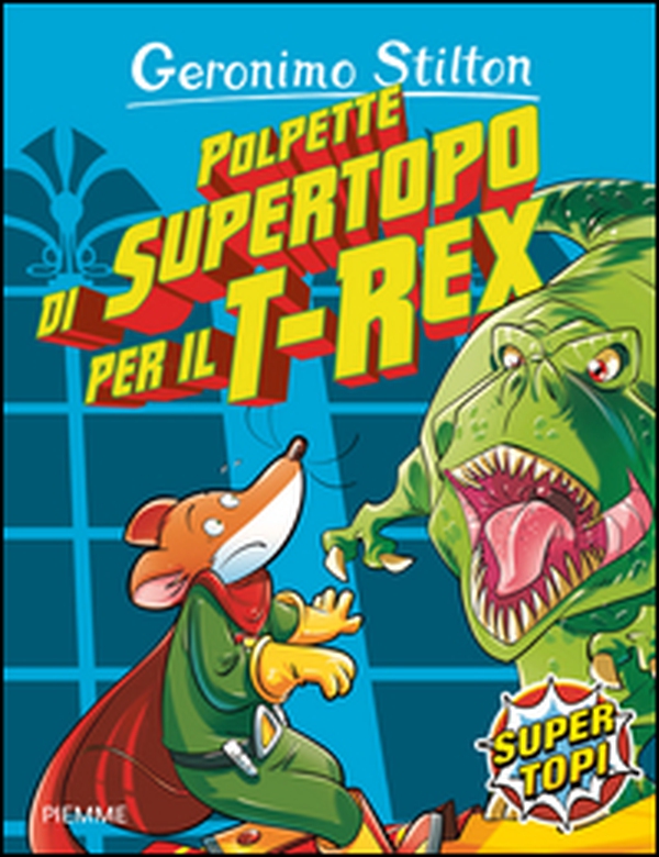 Polpette di supertopo per il T-Rex - Librerie.coop Polpette di supertopo per il T-Rex - Librerie.coop