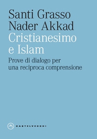 Cristianesimo e Islam. Prove di dialogo per una reciproca comprensione - Librerie.coop Cristianesimo e Islam. Prove di dialogo per una reciproca comprensione - Librerie.coop