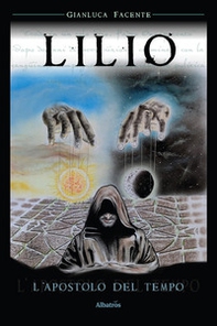 Lilio. L'apostolo del tempo - Librerie.coop
