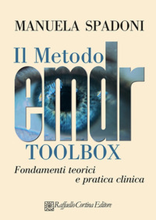 Il metodo EMDR Toolbox. Fondamenti teorici e pratica clinica - Librerie.coop