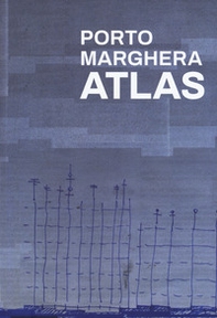 Porto Marghera Atlas - Librerie.coop Porto Marghera Atlas - Librerie.coop