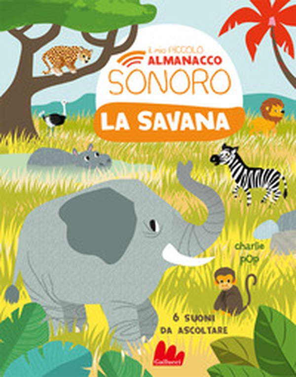 La savana. Il mio piccolo almanacco sonoro - Librerie.coop La savana. Il mio piccolo almanacco sonoro - Librerie.coop