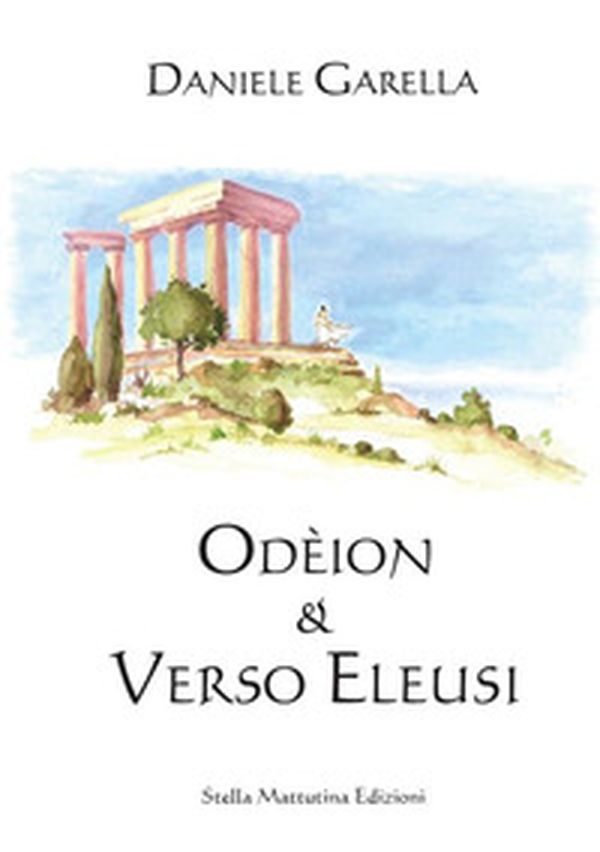 Odeion. Verso Eleusi - Librerie.coop Odeion. Verso Eleusi - Librerie.coop