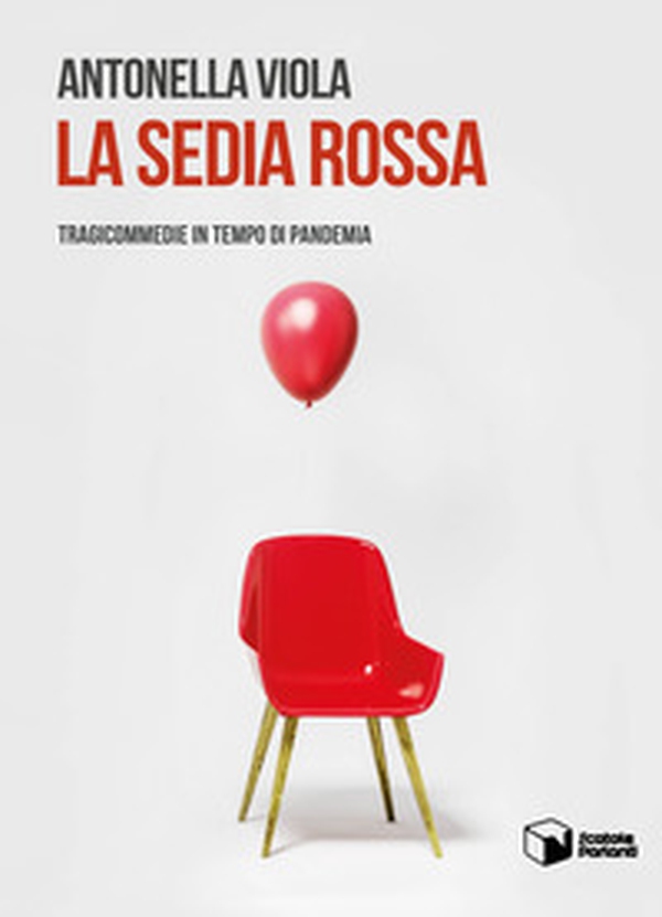 La sedia rossa. Tragicommedie in tempo di pandemia - Librerie.coop La sedia rossa. Tragicommedie in tempo di pandemia - Librerie.coop