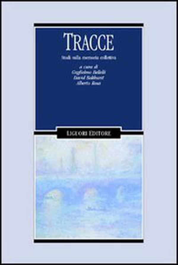 Tracce. Studi sulla memoria collettiva - Librerie.coop Tracce. Studi sulla memoria collettiva - Librerie.coop