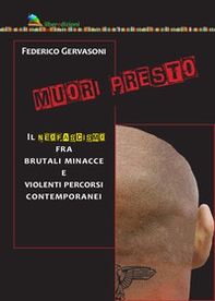Muori presto. Il neofascismo fra brutali minacce e violenti percorsi contemporanei - Librerie.coop