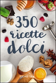 350 ricette dolci - Librerie.coop