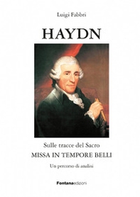 Haydn. Sulle tracce del sacro. Missa in tempore belli - Librerie.coop Haydn. Sulle tracce del sacro. Missa in tempore belli - Librerie.coop