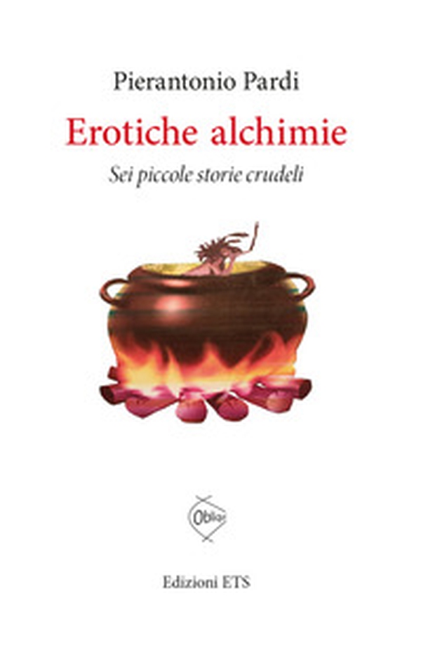 Erotiche alchimie. Sei piccole storie crudeli - Librerie.coop Erotiche alchimie. Sei piccole storie crudeli - Librerie.coop