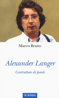 Alexander Langer. Costruttore di ponti - Librerie.coop