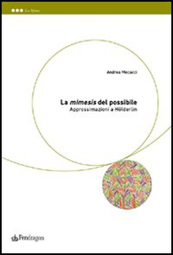 La mimesis del possibile. Approssimazioni a Hölderlin - Librerie.coop La mimesis del possibile. Approssimazioni a Hölderlin - Librerie.coop