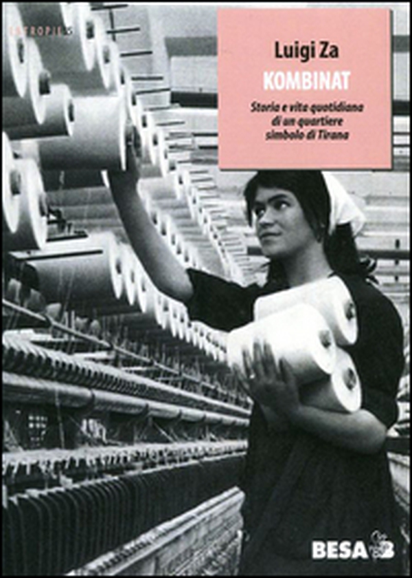 Kombinat. Storia e vita quotidiana di un quartiere simbolo di Tirana - Librerie.coop Kombinat. Storia e vita quotidiana di un quartiere simbolo di Tirana - Librerie.coop