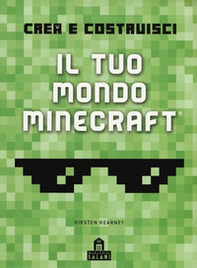 Crea e costruisci il tuo mondo. Minecraft - Librerie.coop Crea e costruisci il tuo mondo. Minecraft - Librerie.coop