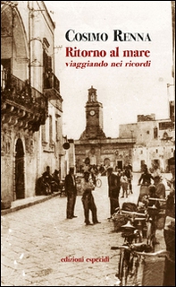 Ritorno al mare. Viaggiando nei ricordi - Librerie.coop