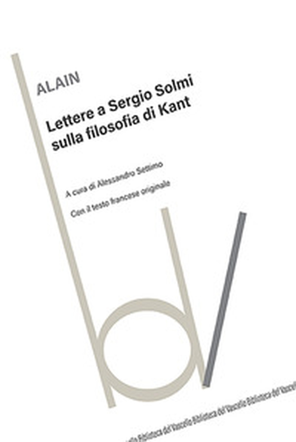 Lettere a Sergio Solmi sulla filosofia di Kant. Con il testo francese originale - Librerie.coop Lettere a Sergio Solmi sulla filosofia di Kant. Con il testo francese originale - Librerie.coop