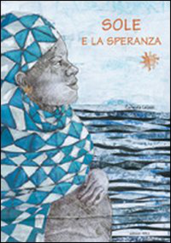 Sole e la speranza - Librerie.coop Sole e la speranza - Librerie.coop