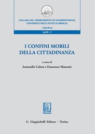 I confini mobili della cittadinanza - Librerie.coop I confini mobili della cittadinanza - Librerie.coop
