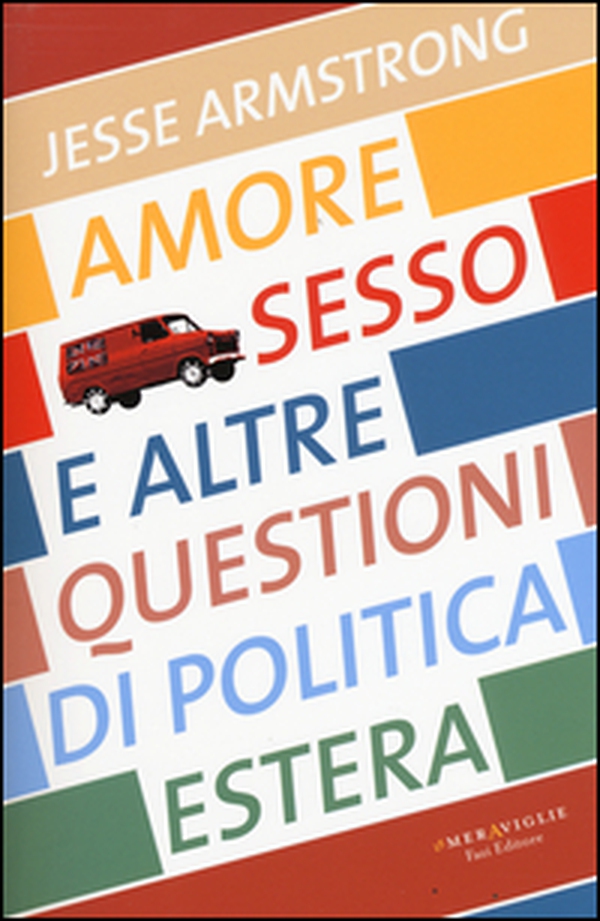 Amore, sesso e altre questioni di politica estera - Librerie.coop Amore, sesso e altre questioni di politica estera - Librerie.coop