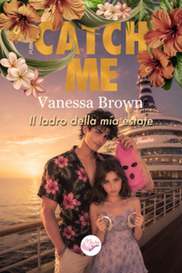 Catch me. Il ladro della mia estate - Librerie.coop