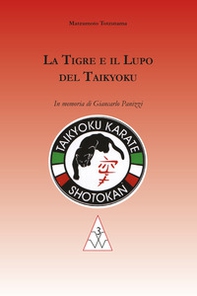 La tigre e il lupo del Taikyoku. In memoria di Giancarlo Panizzi - Librerie.coop La tigre e il lupo del Taikyoku. In memoria di Giancarlo Panizzi - Librerie.coop