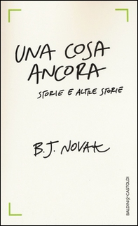 Una cosa ancora. Storie e altre storie - Librerie.coop