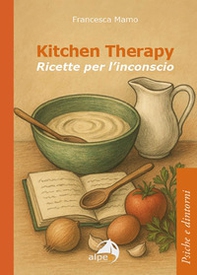 Kitchen therapy. Ricette per l'inconscio - Librerie.coop