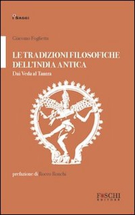 Le tradizioni filosofiche dell'India antica. Dai Veda al Tantra - Librerie.coop