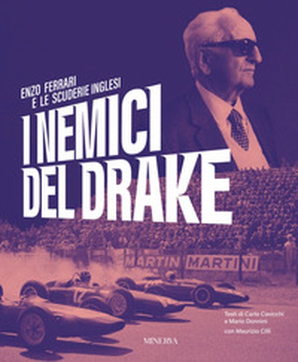 I nemici del Drake. Enzo Ferrari e le scuderie inglesi - Librerie.coop