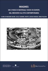 Imagines. Usi e riusi di materiale visivo in Europa dal Medioevo all'Età contemporanea - Librerie.coop