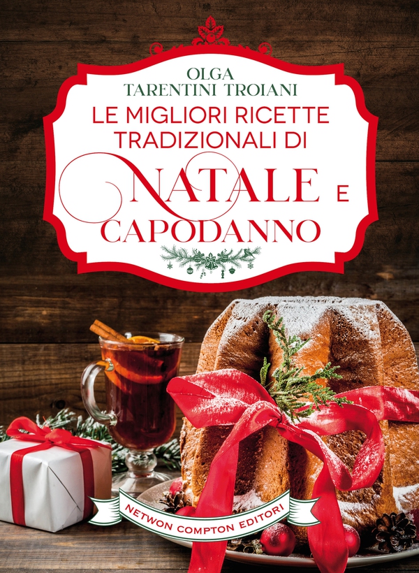 Le migliori ricette tradizionali di Natale e Capodanno - Librerie.coop Le migliori ricette tradizionali di Natale e Capodanno - Librerie.coop