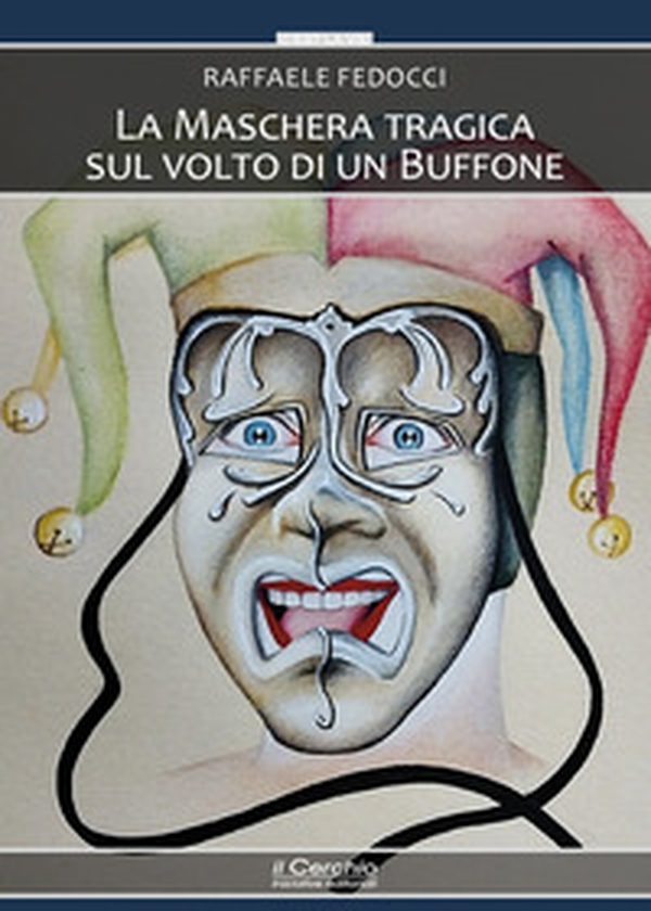 La maschera tragica sul volto di un buffone - Librerie.coop