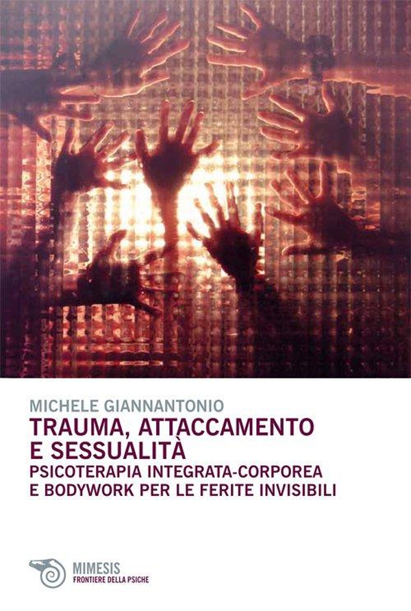 Trauma, attaccamento e sessualità - Librerie.coop Trauma, attaccamento e sessualità - Librerie.coop