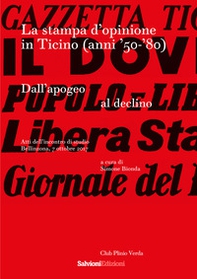 La stampa d'opinione in Ticino (anni '50-'80). Dall'apogeo al declino - Librerie.coop
