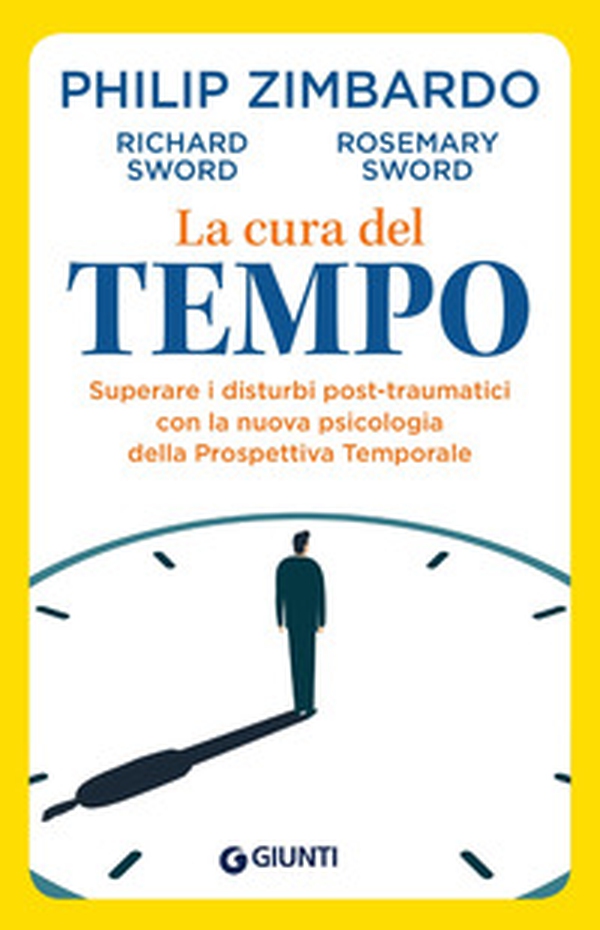 La cura del tempo. Superare i disturbi post-traumatici con la nuova psicologia della Prospettiva Temporale - Librerie.coop La cura del tempo. Superare i disturbi post-traumatici con la nuova psicologia della Prospettiva Temporale - Librerie.coop