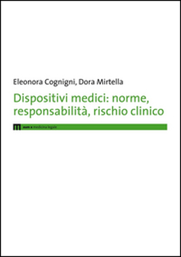 Dispositivi medici. Norme, responsabilità, rischio clinico - Librerie.coop Dispositivi medici. Norme, responsabilità, rischio clinico - Librerie.coop