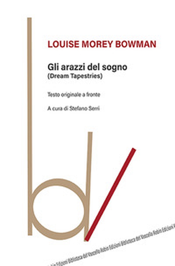 Gli arazzi del sogno (Dream tapestries). Testo originale a fronte - Librerie.coop Gli arazzi del sogno (Dream tapestries). Testo originale a fronte - Librerie.coop