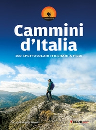 Cammini d'Italia. 100 spettacolari itinerari a piedi - Librerie.coop