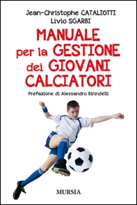 Manuale per la gestione dei giovani calciatori - Librerie.coop Manuale per la gestione dei giovani calciatori - Librerie.coop