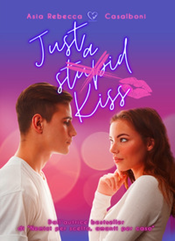 Just a (stupid) kiss - Librerie.coop Just a (stupid) kiss - Librerie.coop