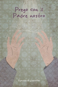 Prego con il Padre Nostro - Librerie.coop
